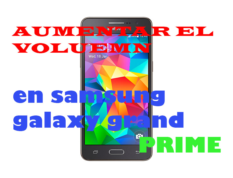 Código para aumentar volumen Samsung grand prime