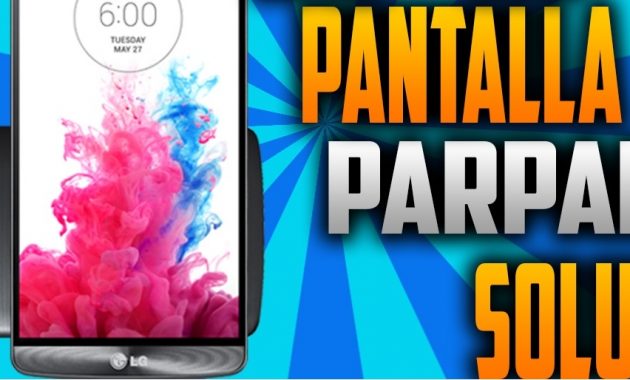 porque la pantalla de mi celular parpadea