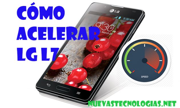 Cómo hacer mas rápido mi Lg L7