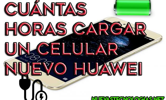 Cómo cargar por primera vez un celular Huawei
