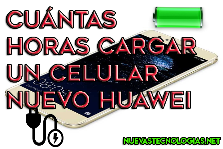 Cómo cargar por primera vez un celular Huawei